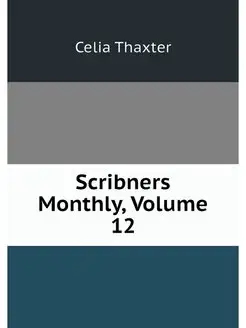 Scribners Monthly, Volume 12