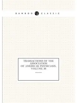 Transactions of the Association of American Physicia