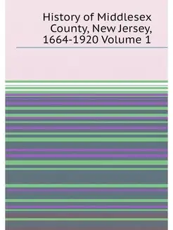 History of Middlesex County, New Jersey, 1664-1920 V