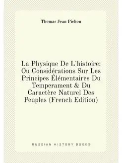 La Physique De L'histoire Ou Considérations Sur Les