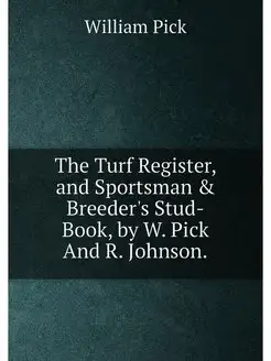 The Turf Register, and Sportsman & Breeder's Stud-Bo