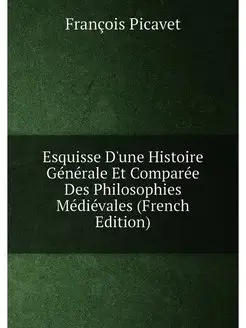 Esquisse D'une Histoire Générale Et Comparée Des Phi