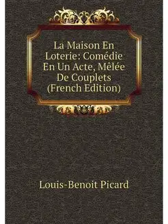 La Maison En Loterie Comédie En Un Acte, Mêlée De C