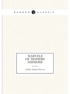 Marvels of Modern Missions