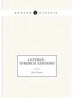 Lettres . (French Edition)