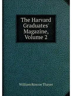 The Harvard Graduates' Magazine, Volu