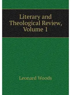 Literary and Theological Review, Volu