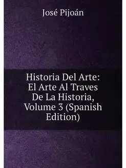 Historia Del Arte El Arte Al Traves De La Historia