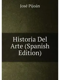 Historia Del Arte (Spanish Edition)