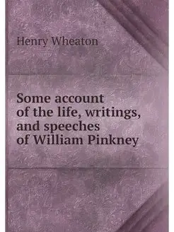 Some account of the life, writings, a