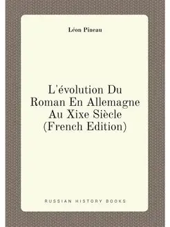 L'évolution Du Roman En Allemagne Au Xixe Siècle (Fr