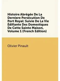 Histoire Abrégée De La Derniere Persécution De Port