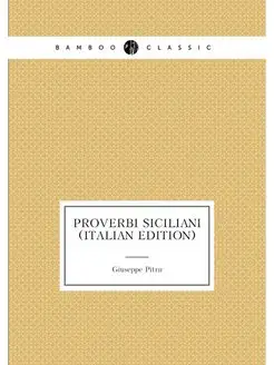 Proverbi Siciliani (Italian Edition)