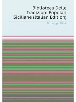 Biblioteca Delle Tradizioni Popolari Siciliane (Ital