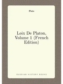 Loix De Platon, Volume 1 (French Edit