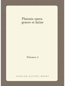 Platonis opera graece et latine. Volumen 1