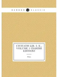 Civitatis Lib. I.-X, Volume 1 (Danish Edition)