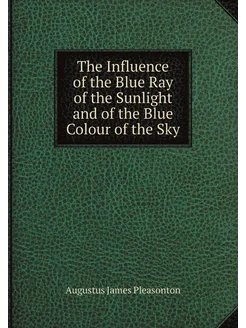 The Influence of the Blue Ray of the Sunlight and of