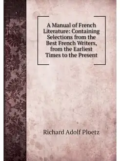 A Manual of French Literature Contai