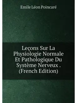 Lecons Sur La Physiologie Normale Et