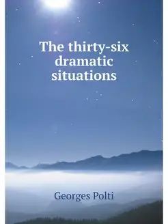 The thirty-six dramatic situations