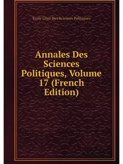 Annales Des Sciences Politiques, Volu