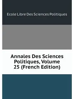 Annales Des Sciences Politiques, Volu