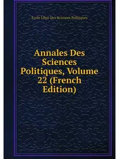 Annales Des Sciences Politiques, Volu