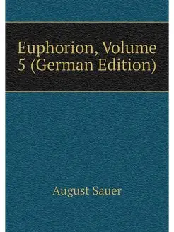 Euphorion, Volume 5 (German Edition)