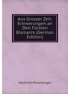 Aus Grosser Zeit Erinnerungen an Den