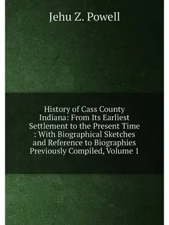 History of Cass County Indiana From