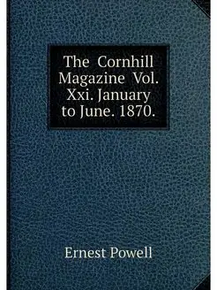 The Cornhill Magazine Vol. Xxi. Jan