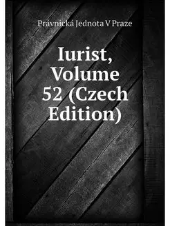 Iurist, Volume 52 (Czech Edition)