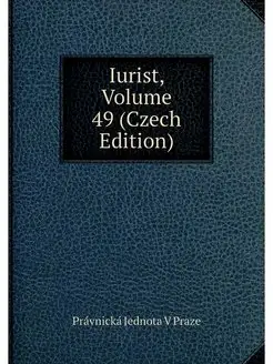 Iurist, Volume 49 (Czech Edition)