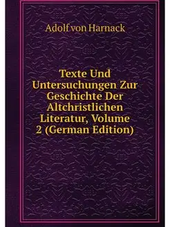 Texte Und Untersuchungen Zur Geschich