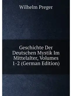 Geschichte Der Deutschen Mystik Im Mi