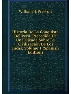 Historia De La Conquista Del Peru, Pr