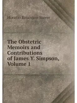 The Obstetric Memoirs and Contributio