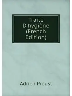 Traite D'hygiene (French Edition)