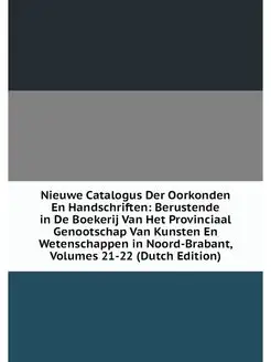 Nieuwe Catalogus Der Oorkonden En Han