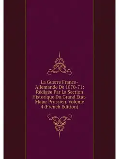 La Guerre Franco-Allemande De 1870-71