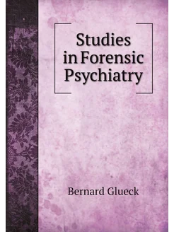 Studies in Forensic Psychiatry