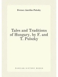 Tales and Traditions of Hungary, by F