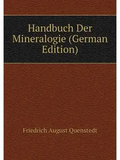 Handbuch Der Mineralogie (German Edit