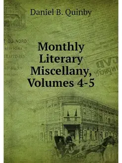 Monthly Literary Miscellany, Volumes 4-5