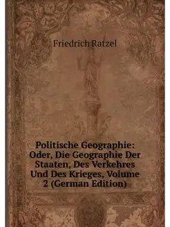 Politische Geographie Oder, Die Geog