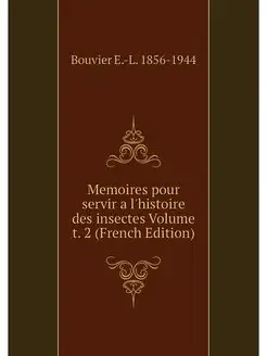 Memoires pour servir a l'histoire des