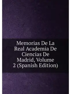 Memorias De La Real Academia De Cienc