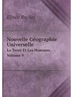 Nouvelle Geographie Universelle. La T