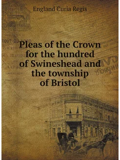 Pleas of the Crown for the hundred of Swineshead and